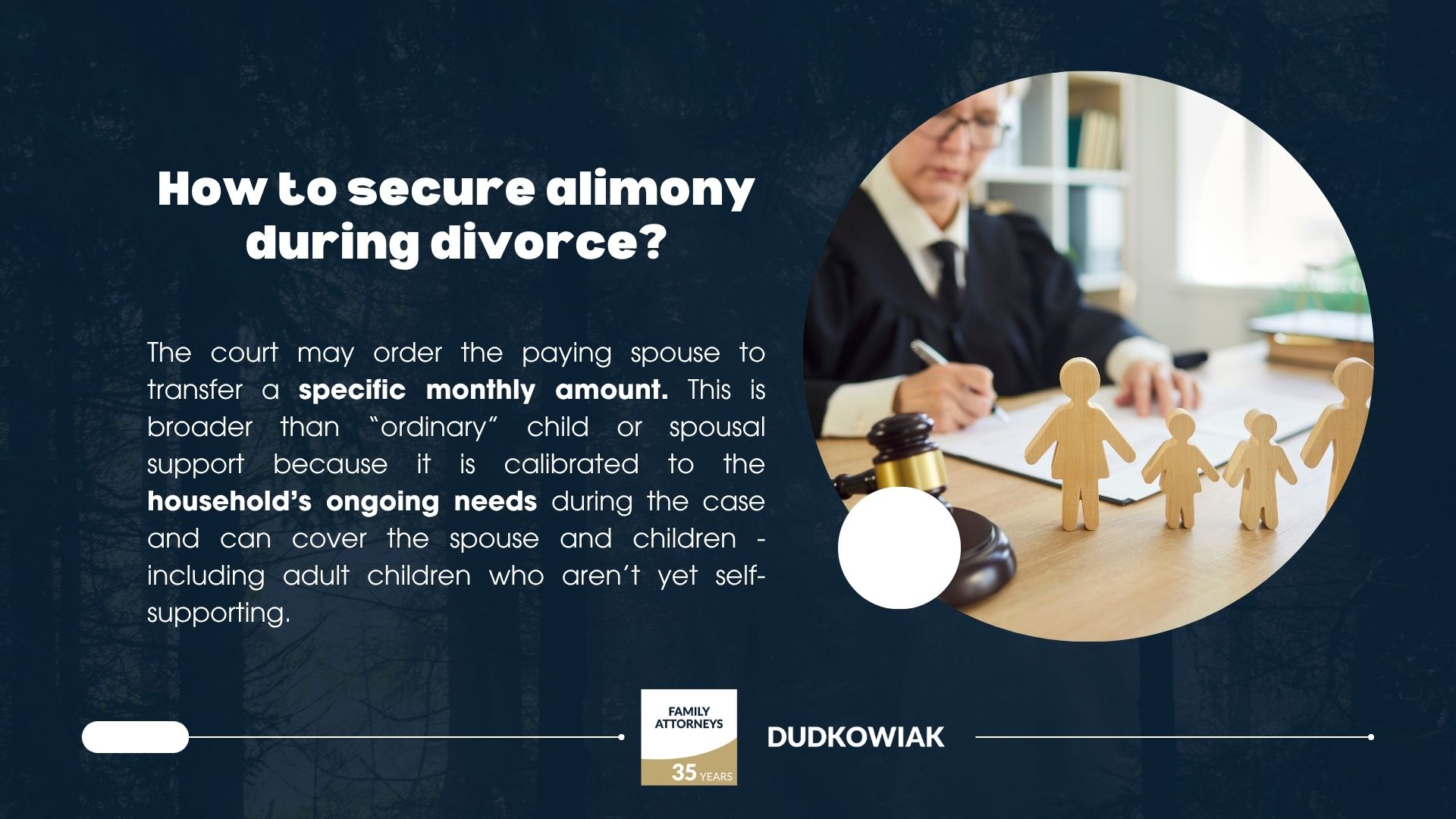 How to secure alimony during divorce? The court may order the paying spouse to transfer a specific monthly amount.