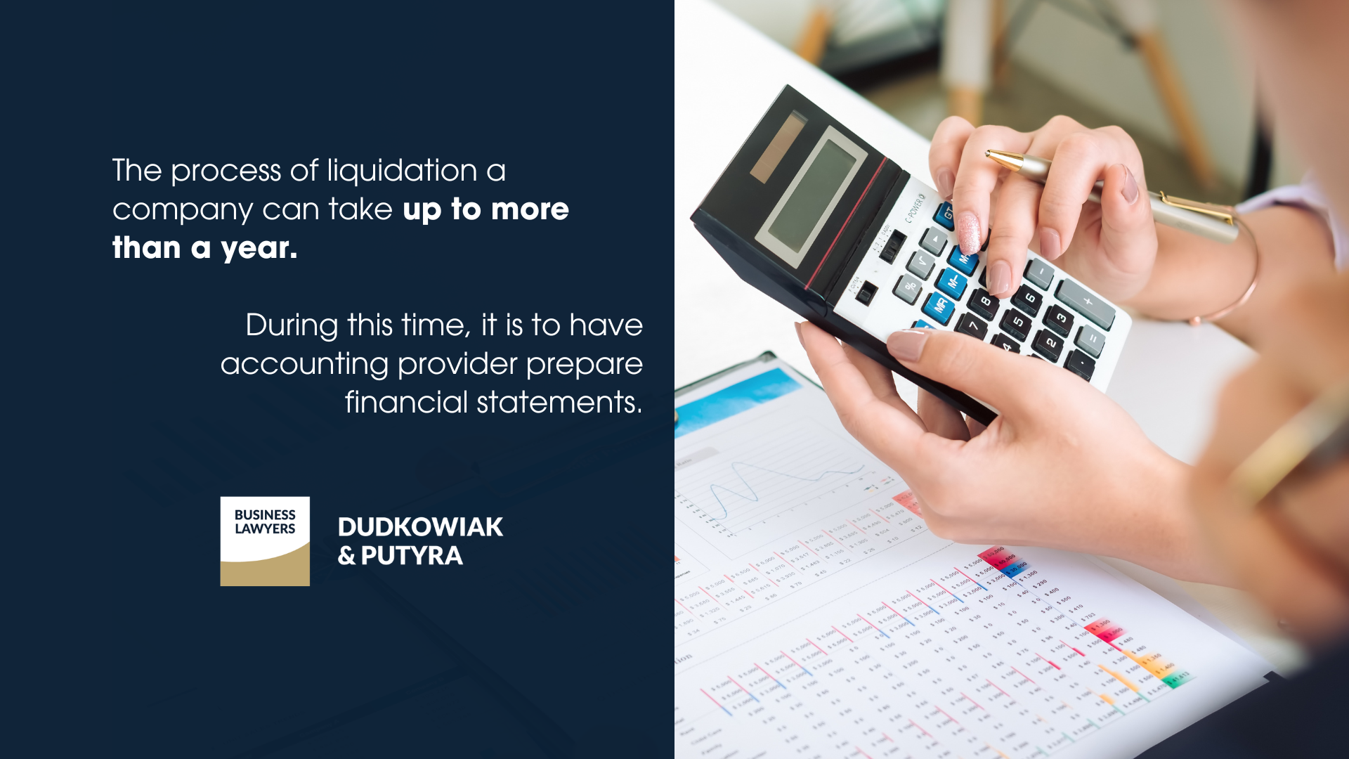 The process of liquidation a company can take up to more than a year. 