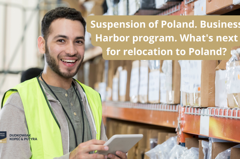Suspension of Poland.Business Harbor program. What's next for relocation to Poland?