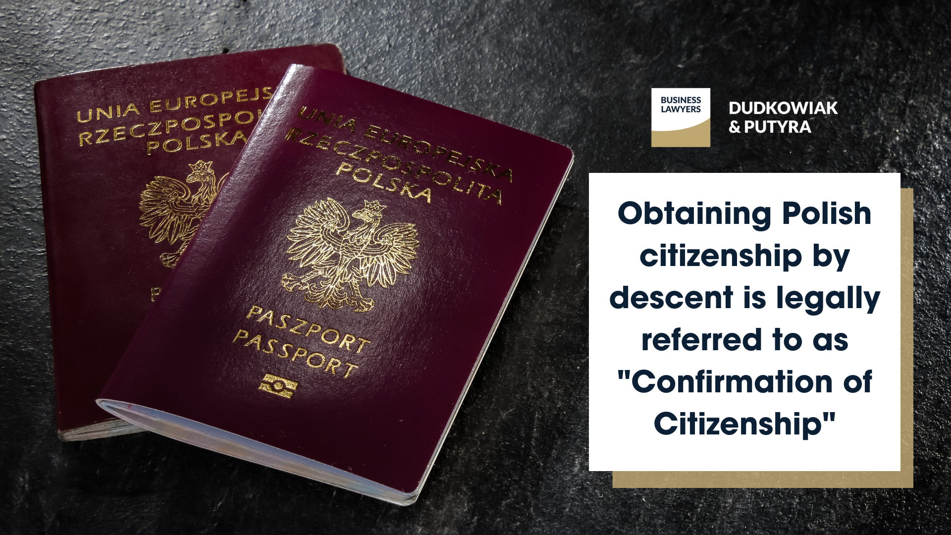 Obtaining Polish citizenship by descent is legally referred to as "Confirmation of Citizenship"