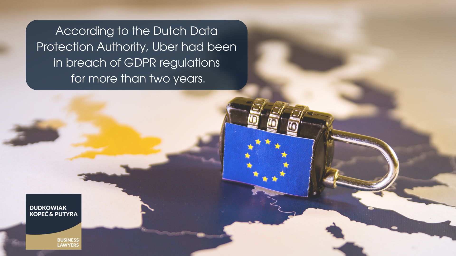 According to the Dutch Data Protection Authority, Uber had been in breach of GDPR regulations for more than two years.