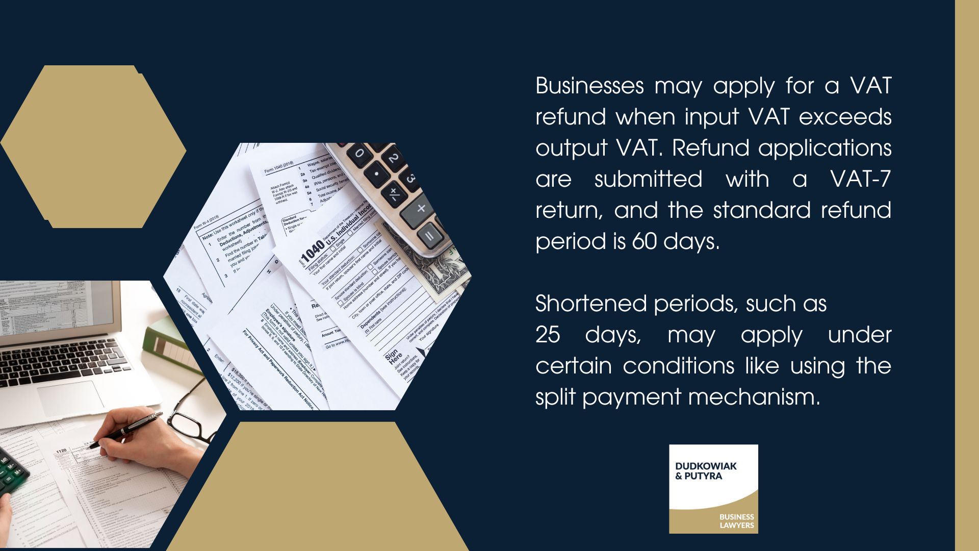 Businesses may apply for a VAT refund when input VAT exceeds output VAT. Refund applications are submitted with a VAT-7 return, and the standard refund period is 60 days. Shortened periods, such as 25 days, may apply under certain conditions like using the split payment mechanism. 