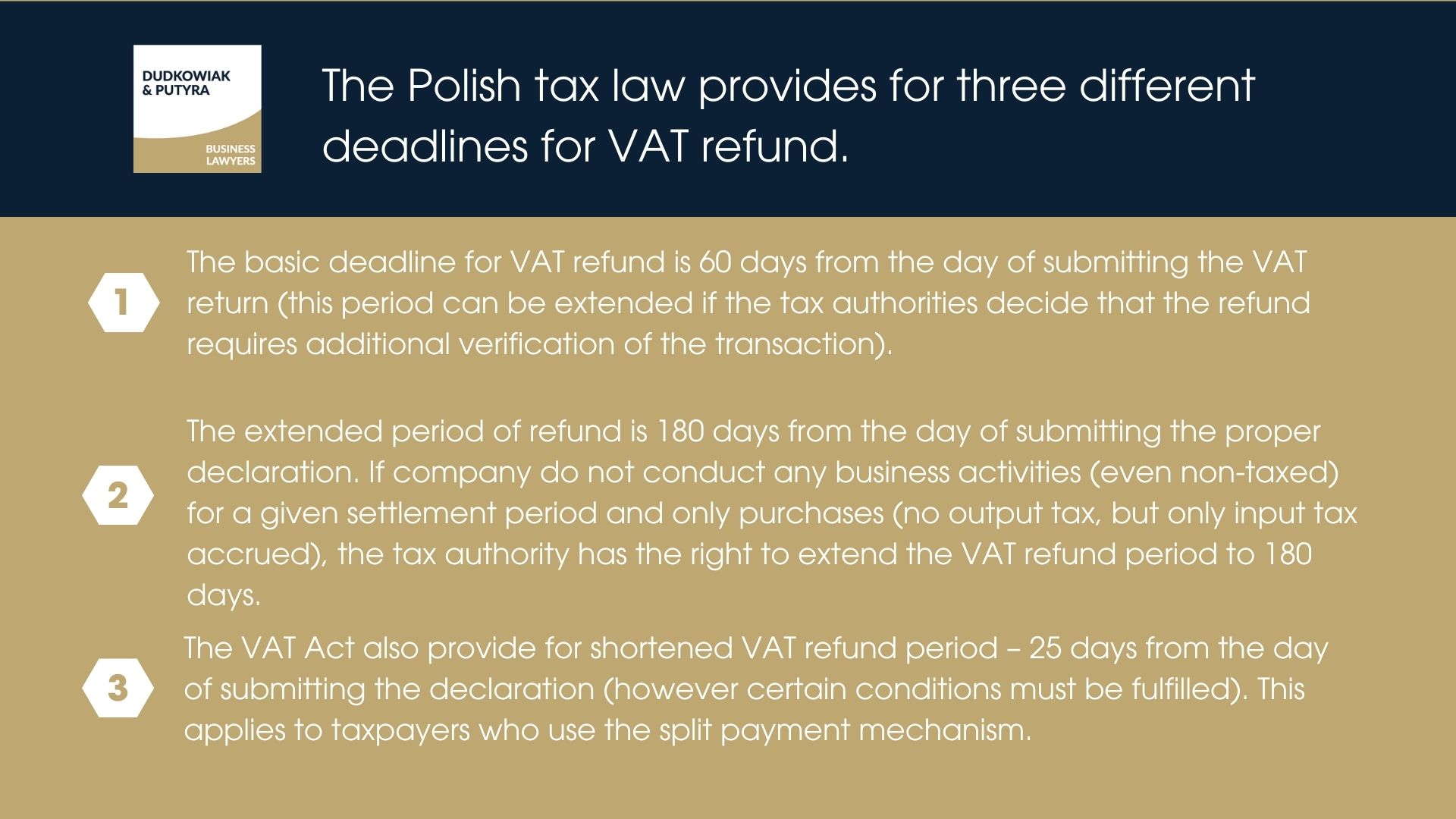 The Polish tax law provides for three different deadlines for VAT refund. 