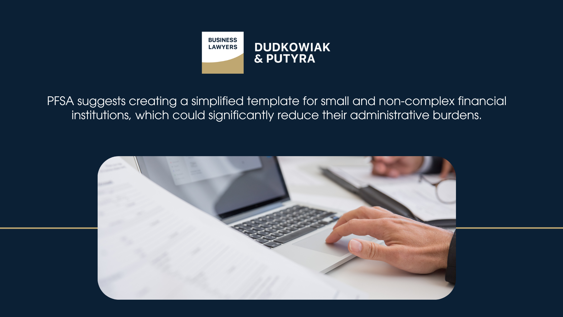 PFSA suggests creating a simplified template for small and non-complex financial institutions, which could significantly reduce their administrative burdens.