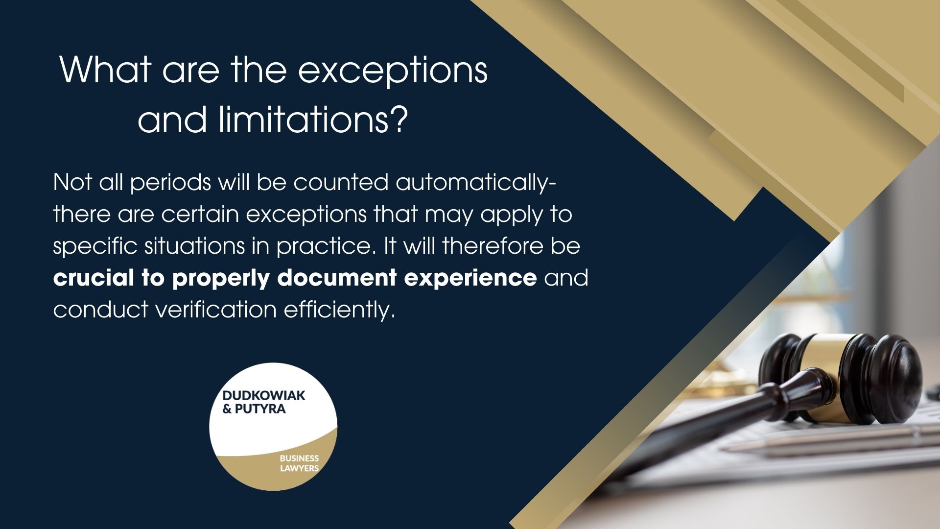 Not all periods will be counted automatically- there are certain exceptions that may apply to specific situations in practice. It will therefore be crucial to properly document experience and conduct verification efficiently.