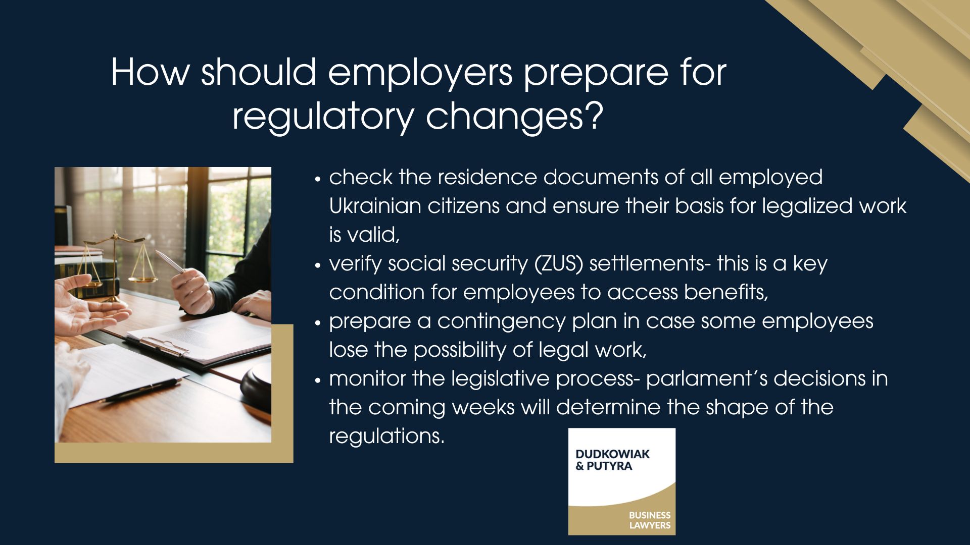 check the residence documents of all employed Ukrainian citizens and ensure their basis for legalized work is valid, verify social security (ZUS) settlements – this is a key condition for employees to access benefits, prepare a contingency plan in case some employees lose the possibility of legal work, monitor the legislative process – Sejm’s decisions in the coming weeks will determine the shape of the regulations.