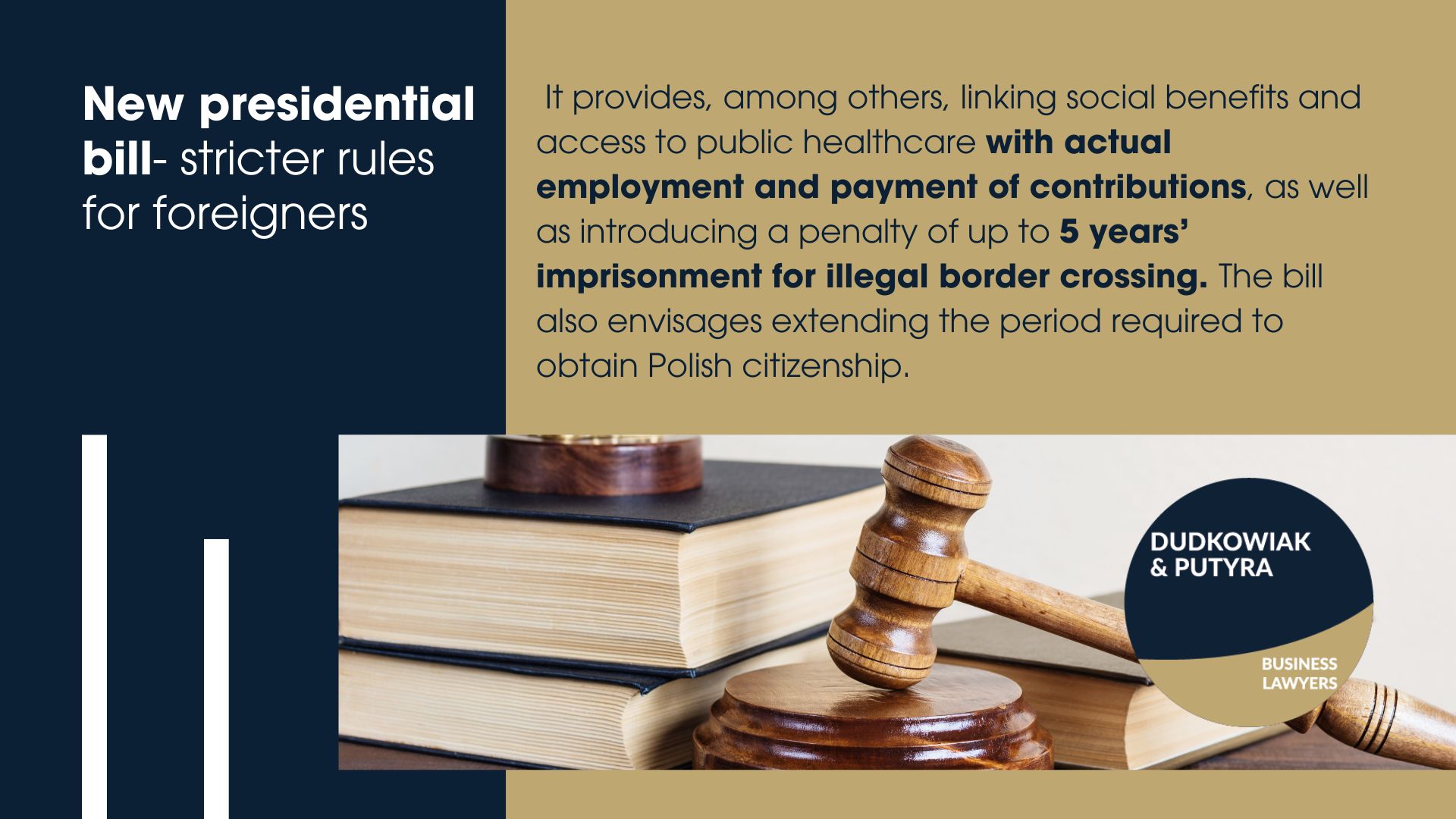The President’s Office simultaneously announced its own draft bill. It provides, among others, linking social benefits and access to public healthcare with actual employment and payment of contributions, as well as introducing a penalty of up to 5 years’ imprisonment for illegal border crossing. The bill also envisages extending the period required to obtain Polish citizenship.