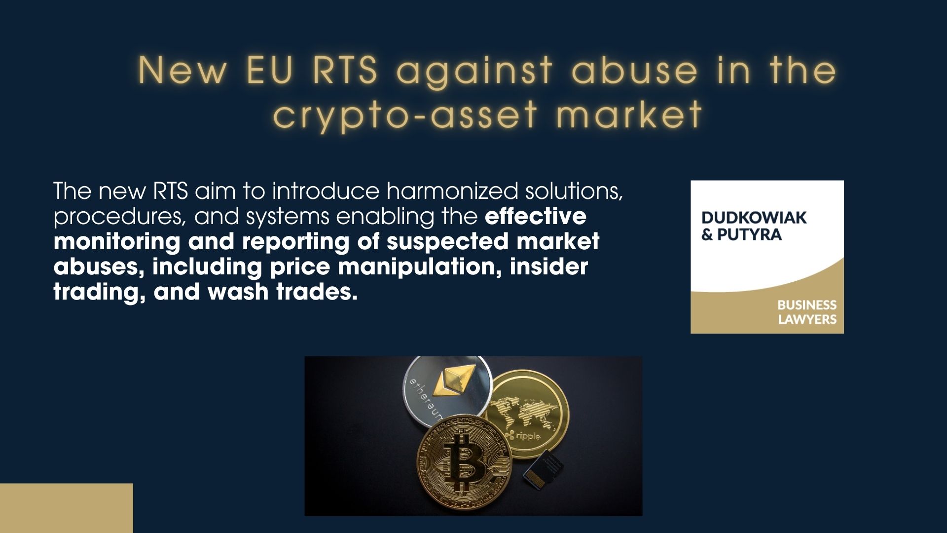 The new RTS aim to introduce harmonized solutions, procedures, and systems enabling the effective monitoring and reporting of suspected market abuses, including price manipulation, insider trading, and wash trades. The Regulation also specifies the templates to be used for reporting incidents and establishes mechanisms for coordination between competent supervisory authorities in cases of cross-border market abuse.