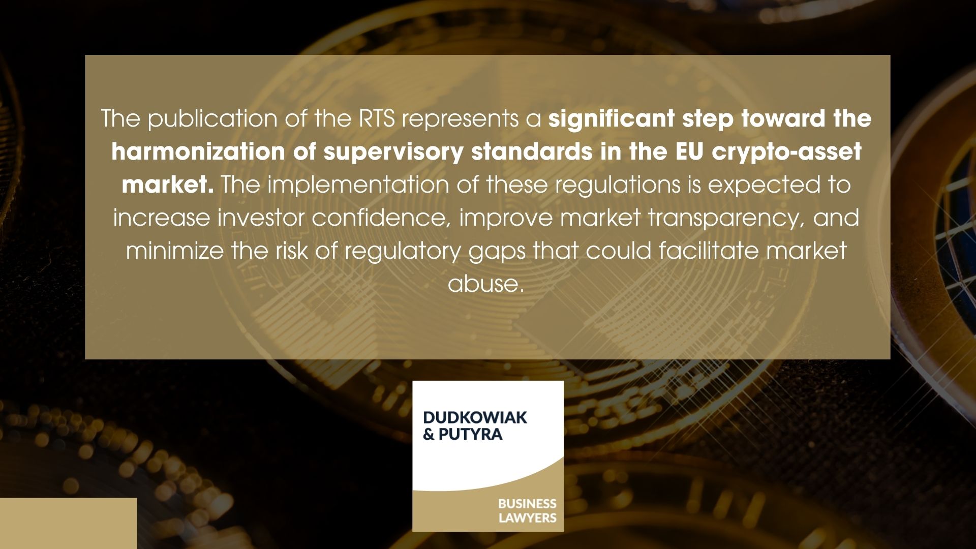The publication of the RTS represents a significant step toward the harmonization of supervisory standards in the EU crypto-asset market. The implementation of these regulations is expected to increase investor confidence, improve market transparency, and minimize the risk of regulatory gaps that could facilitate market abuse.