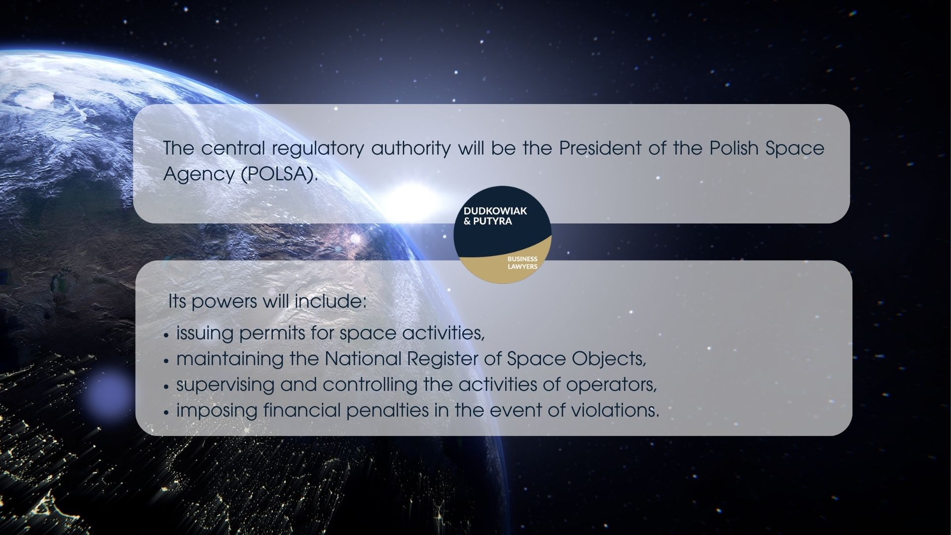 The central regulatory authority will be the President of the Polish Space Agency (POLSA).