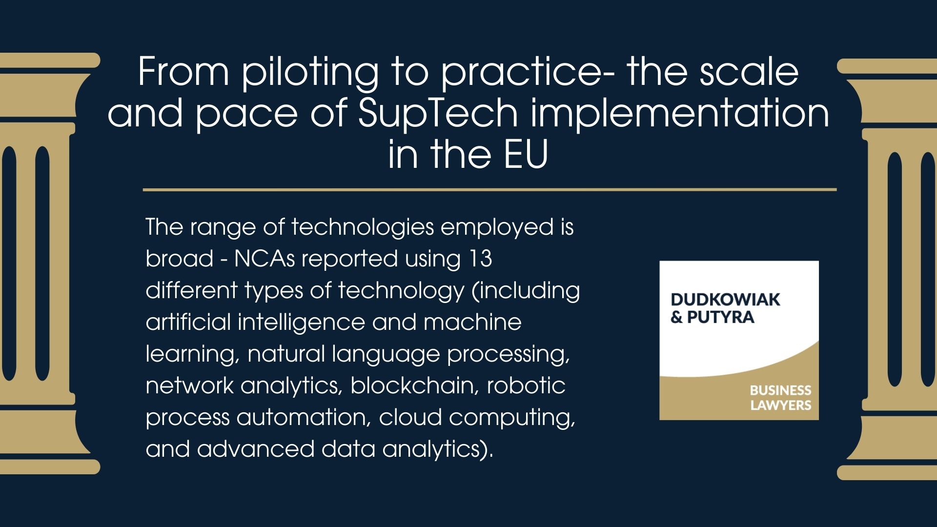 The range of technologies employed is broad - NCAs reported using 13 different types of technology (including artificial intelligence and machine learning, natural language processing, network analytics, blockchain, robotic process automation, cloud computing, and advanced data analytics). 