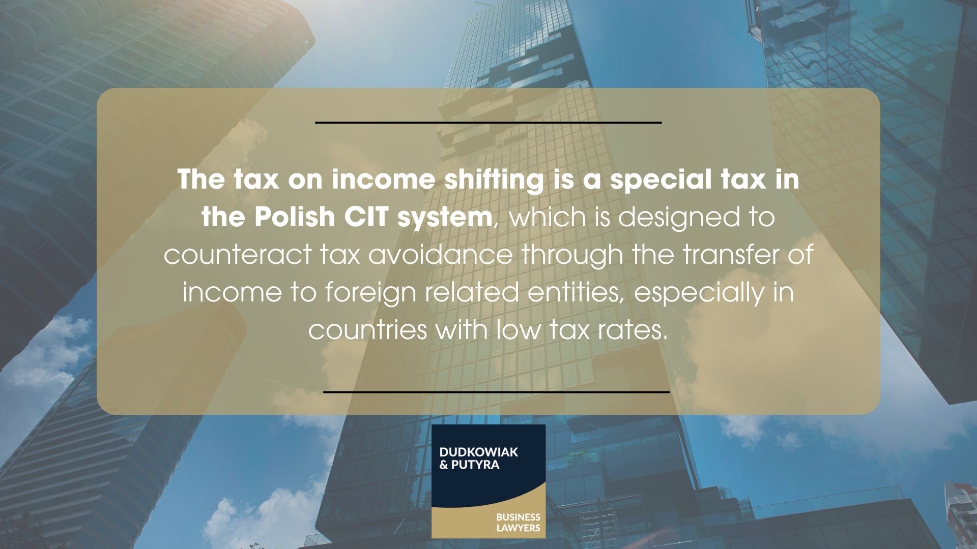 The tax on income shifting is a special tax in the Polish CIT system, which is designed to counteract tax avoidance through the transfer of income to foreign related entities, especially in countries with low tax rates.