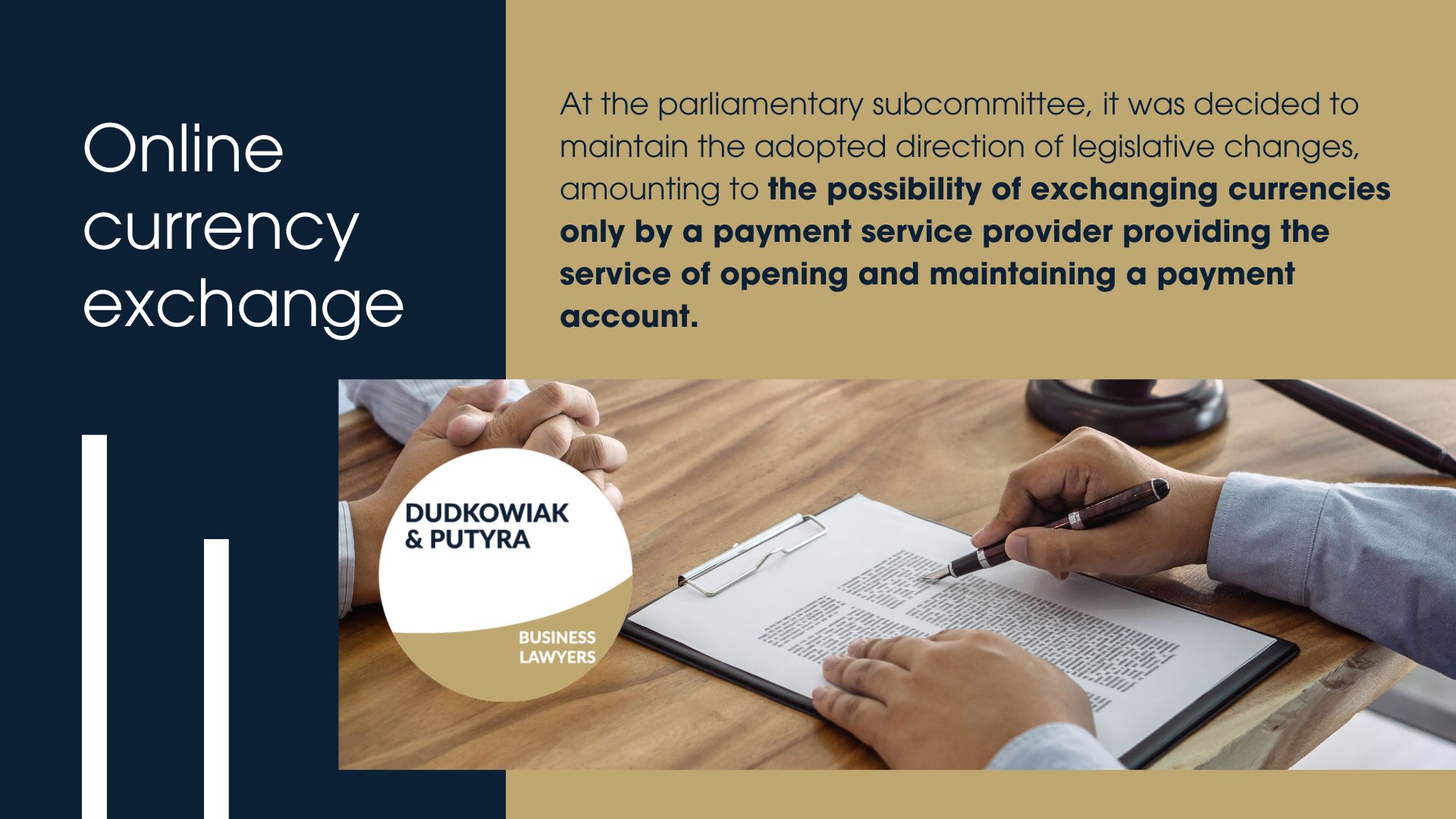 At the parliamentary subcommittee, it was decided to maintain the adopted direction of legislative changes, amounting to the possibility of exchanging currencies only by a payment service provider providing the service of opening and maintaining a payment account.