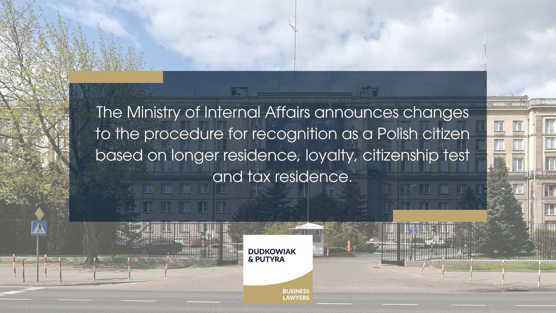 The Ministry of Internal Affairs announces changes to the procedure for recognition as a Polish citizen based on longer residence, loyalty, citizenship test and tax residence.