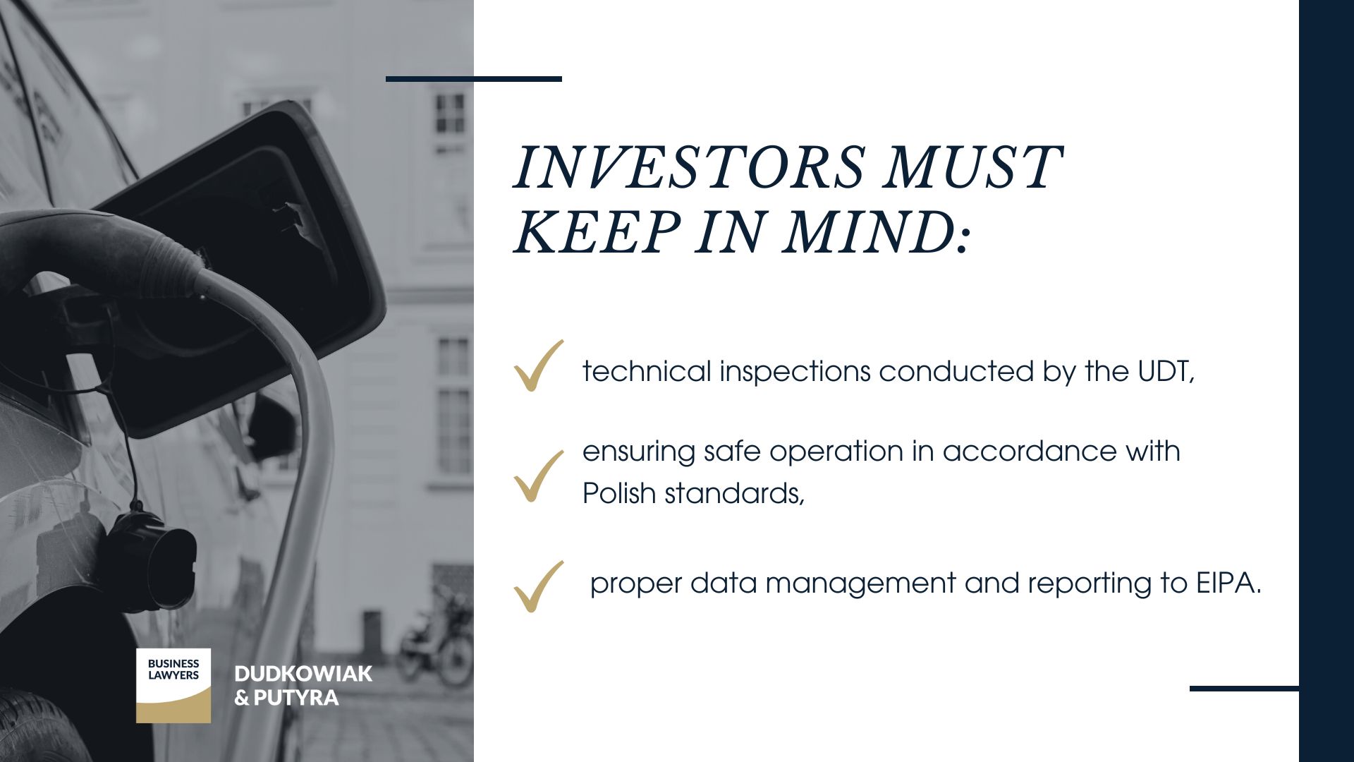 Investors must keep in mind: -technical inspections conducted by the UDT, -ensuring safe operation in accordance with Polish standards, - proper data management and reporting to EIPA.