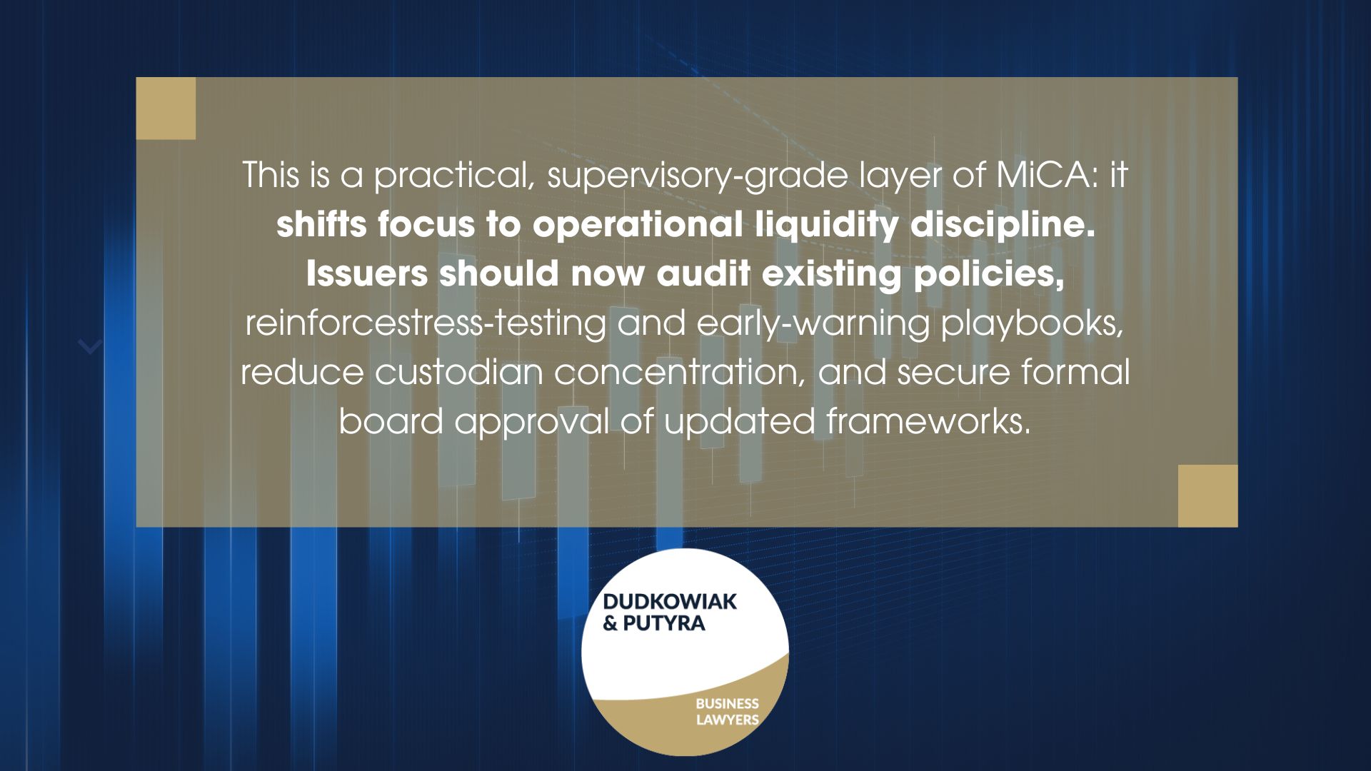 This is a practical, supervisory-grade layer of MiCA: it shifts focus to operational liquidity discipline. Issuers should now audit existing policies, reinforce stress-testing and early-warning playbooks, reduce custodian concentration, and secure formal board approval of updated frameworks.