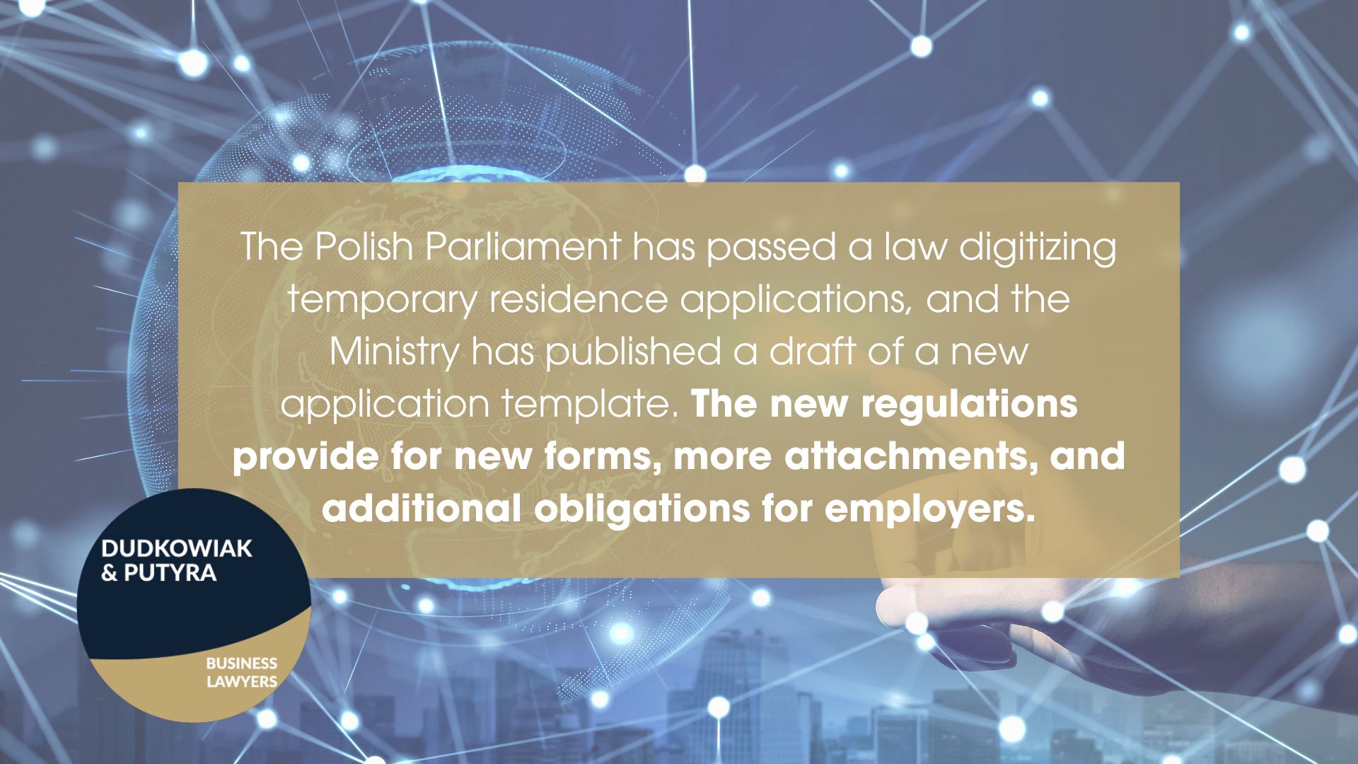 The Polish Parliament has passed a law digitizing temporary residence applications, and the Ministry has published a draft of a new application template. The new regulations provide for new forms, more attachments, and additional obligations for employers.