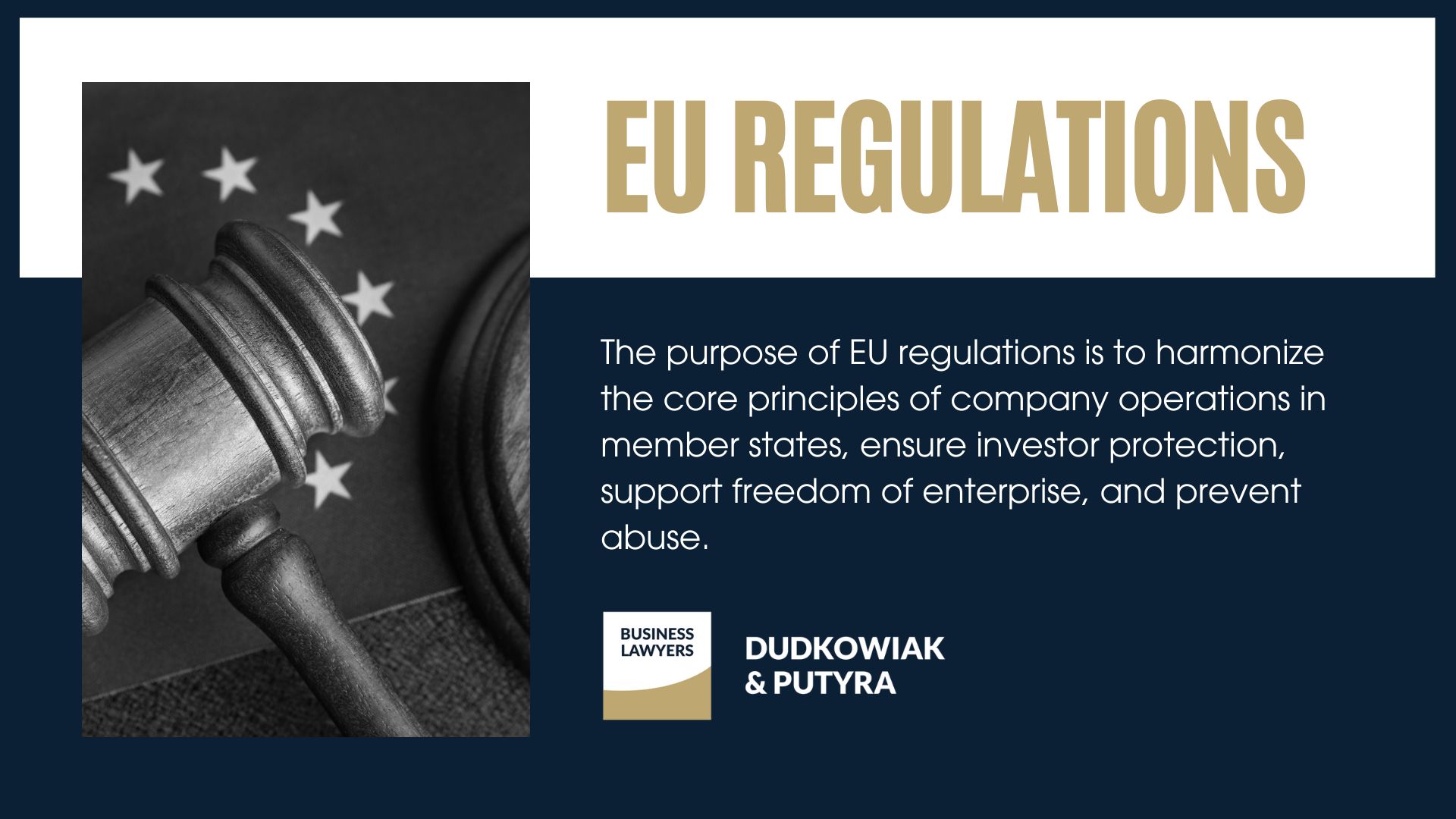 It should be remembered that the purpose of EU regulations is to harmonize the core principles of company operations in member states, ensure investor protection, support freedom of enterprise, and prevent abuse.