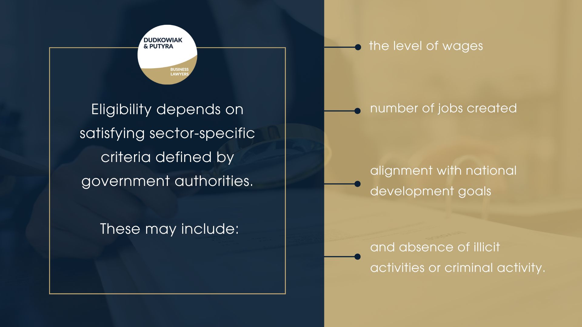 What conditions determine a company’s eligibility for tax incentives in Poland? Eligibility depends on satisfying sector-specific criteria defined by government authorities. These may include the level of wages, number of jobs created, alignment with national development goals, and absence of illicit activities or criminal activity.