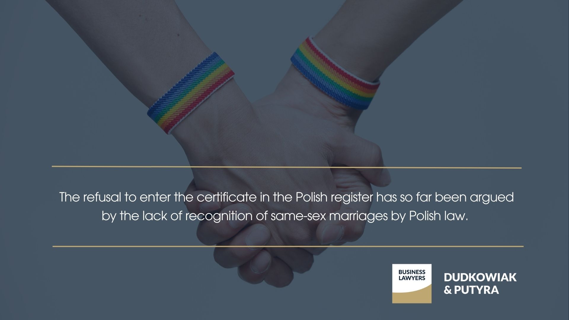  The refusal to enter the certificate in the Polish register has so far been argued by the lack of recognition of same-sex marriages by Polish law. 