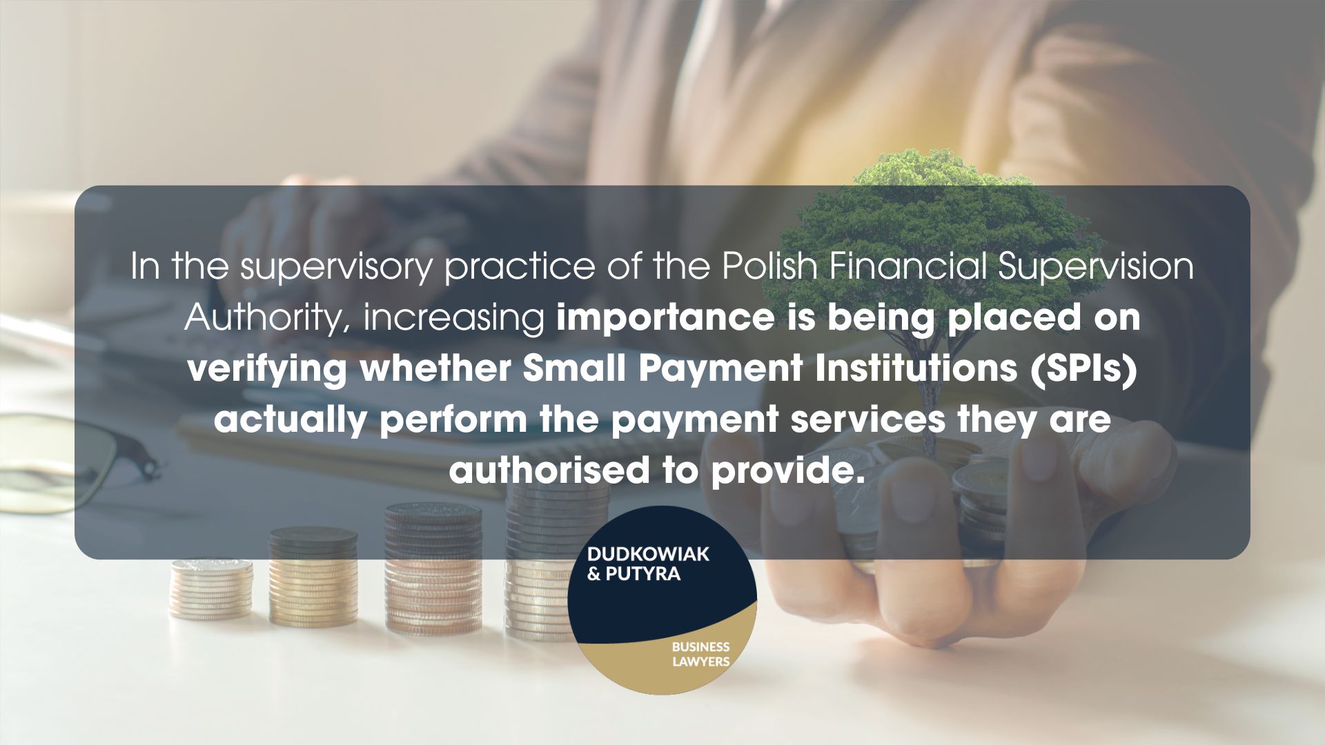 In the supervisory practice of the Polish Financial Supervision Authority, increasing importance is being placed on verifying whether Small Payment Institutions (SPIs) actually perform the payment services they are authorised to provide.