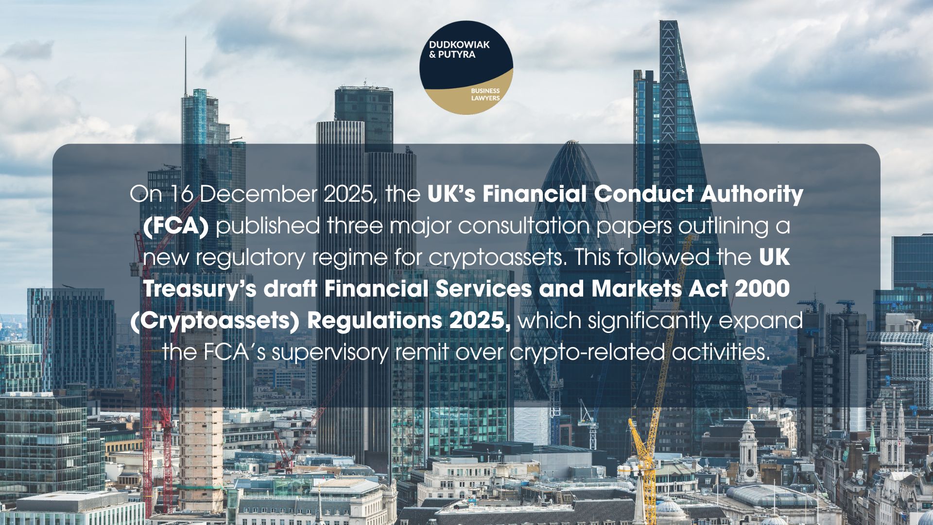 On 16 December 2025, the UK’s Financial Conduct Authority (FCA) published three major consultation papers outlining a new regulatory regime for cryptoassets. This followed the UK Treasury’s draft Financial Services and Markets Act 2000 (Cryptoassets) Regulations 2025, which significantly expand the FCA’s supervisory remit over crypto-related activities.