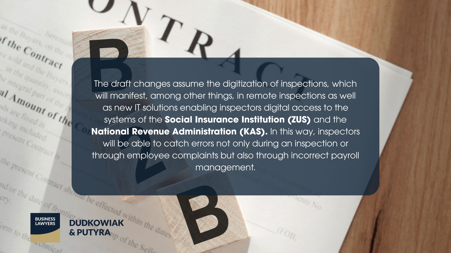 The draft changes assume the digitization of inspections, which will manifest, among other things, in remote inspections as well as new IT solutions enabling inspectors digital access to the systems of the Social Insurance Institution (ZUS) and the National Revenue Administration (KAS).