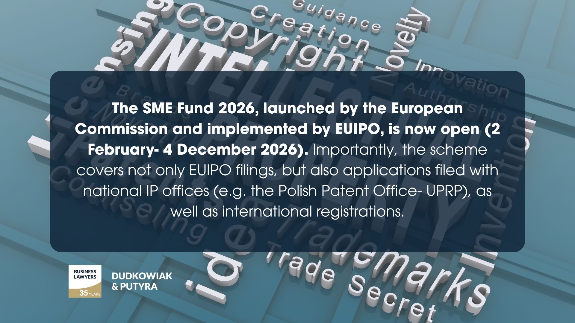 The SME Fund 2026, launched by the European Commission and implemented by EUIPO, is now open (2 February- 4 December 2026). Importantly, the scheme covers not only EUIPO filings, but also applications filed with national IP offices (e.g. the Polish Patent Office- UPRP), as well as international registrations.